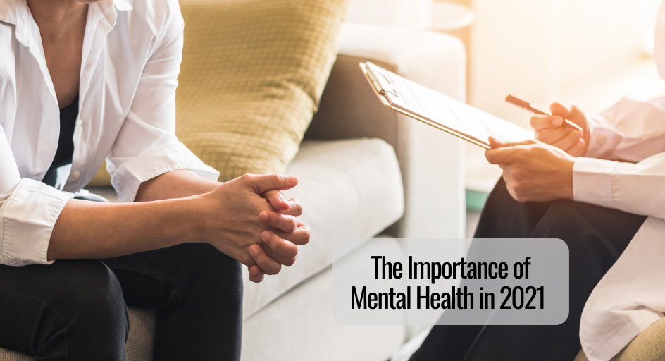 The Importance of Mental Health in 2021 