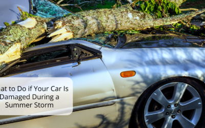 What to Do if Your Car Is Damaged During a Summer Storm